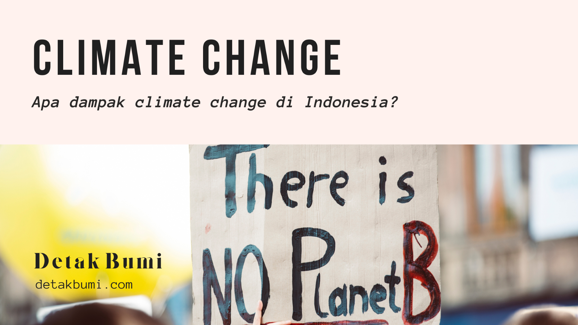 Apa Dampak Climate Change di Indonesia?