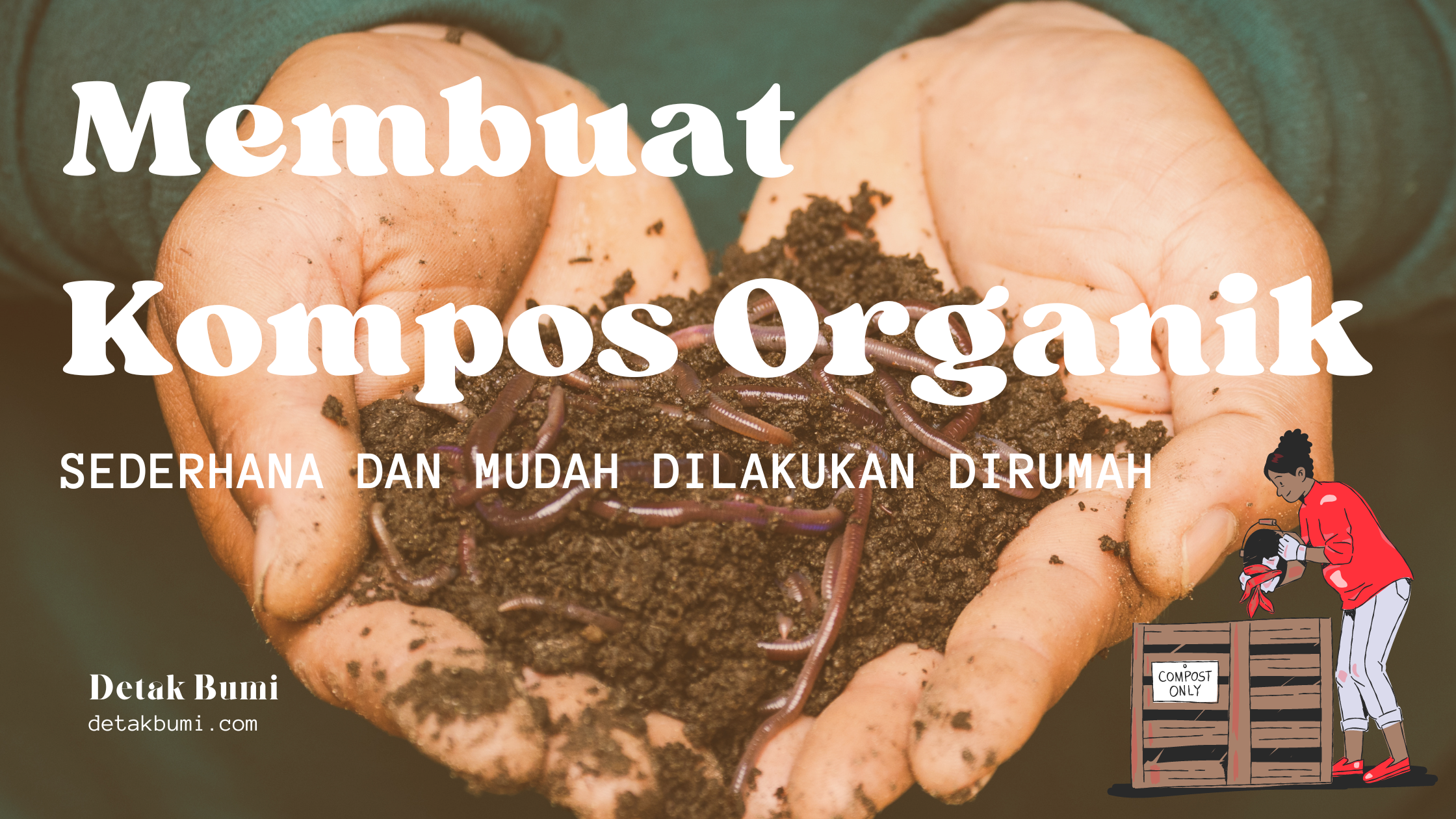 Cara Membuat Pupuk Kompos Organik Sederhana dan Mudah