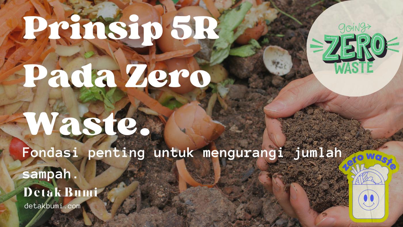 Apa Saja Prinsip 5R Dalam Zero Waste?